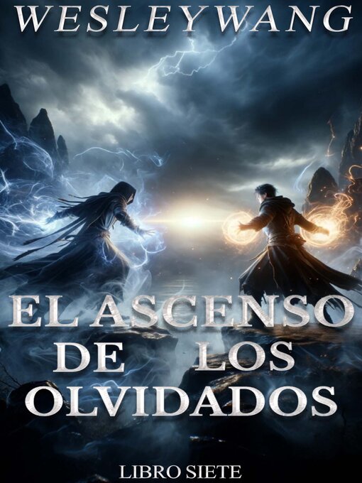 Title details for El Ascenso de los Olvidados 7 by Wesley Wang - Available